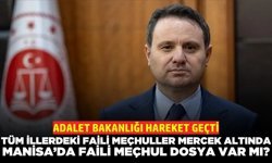 Adalet Bakanlığı Hareket Geçti: Manisa Dahil Tüm İllerdeki Faili Meçhuller Mercek Altında!