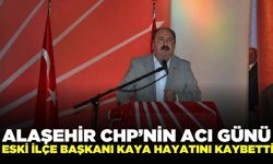 Alaşehir CHP'nin acı günü: Eski ilçe başkanı vefat etti