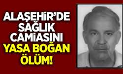 Alaşehir'de sağlık camiasının acı kaybı