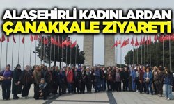 Alaşehirli kadınlar Çanakkale ruhunu yerinde yaşadı