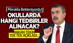 Bakan Tekin okullarda alınan yeni tedbirleri açıkladı!