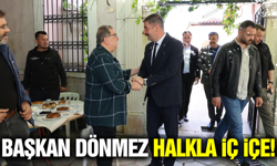 Başkan Dönmez, halk buluşmalarına devam ediyor!