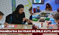 Manisa'da çocuklar bayramı bilimle kutladı