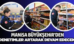 Manisa’da Marketlere Sıkı Denetim