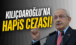 Kemal Kılıçdaroğlu’na hapis cezası!