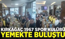 Kırkağaç 1967 Spor Kulübü yemekte bir araya geldi!