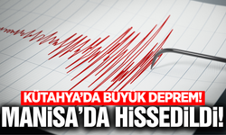 Kütahya'da büyük deprem: Manisa'da hissedildi!