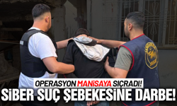 Manisa dahil 9 ilde siber suç şebekesine darbe!