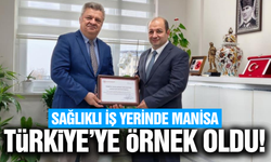 Manisa sağlıklı iş yerinde Türkiye’ye örnek oldu