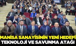 Manisa sanayisinin yeni hedefi: Yüksek teknoloji!