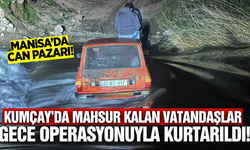 Manisa'da çayda mahsur kalan 2 kişi için ekipler seferber oldu!