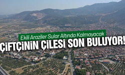 Manisa'da çiftçinin mağduriyeti son buluyor!