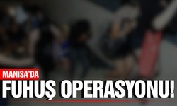 Manisa'da fuhuş operasyonunda 1 tutuklama, 2 sınır dışı