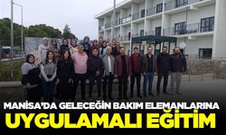 Manisa'da “Hasta ve Yaşlı Özbakımına Destek Elemanı” eğitimi