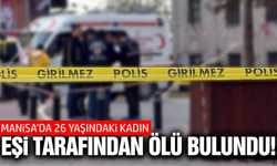 Manisa'da genç kadın evinde ölü bulundu!