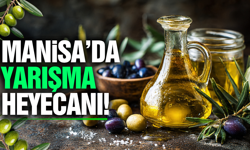 Manisa’da "Natürel Sızma Zeytinyağı Tadım Yarışması" için geri sayım!