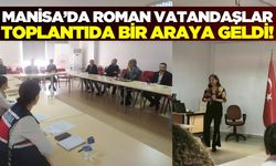 Manisa’da romanlara yönelik eylem planı ele alındı!