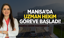 Manisa'da yeni uzman hekim göreve başladı!