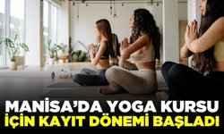 Manisa'da yoga kursu için kayıtlar başladı