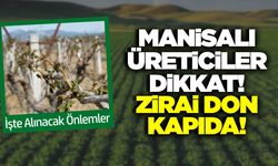 Manisalı Üreticilere Kritik Uyarı