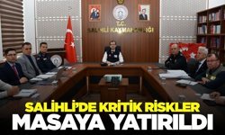 Salihli'de kritik riskler ve önlemler ele alındı