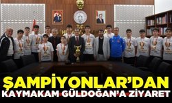 Şampiyonlar Kaymakam Güldoğan’ı ziyaret etti!
