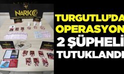 Turgutlu’da Uyuşturucu Operasyonu: 2 Şüpheli Tutuklandı