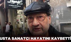Usta sanatçı hayatını kaybetti