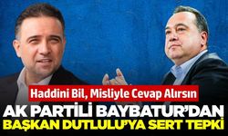 AK Partili Baybatur’dan Başkan Dutlulu’ya Sert Tepki: "Haddini Bil, Misliyle Cevap Alırsın"