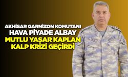 Akhisar Garnizon Komutanı Kaplan Hastaneye Sevk Edildi