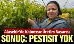 Alaşehirli çift kimyasal kalıntısız üretim yapmayı başardı
