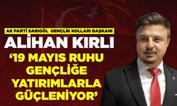 Alihan Kırlı:“19 Mayıs ruhu gençliğe yapılan yatırımlarla güçleniyor”