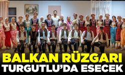 Turgutlu’da Balkan Rüzgarı