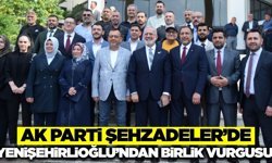 Yenişehirlioğlu Şehzadeler’de konuştu: “Geçmişe vefa, geleceğe selam”