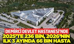 Demirci Devlet Hastanesi Manisa'nın sağlık üssü olmaya devam ediyor