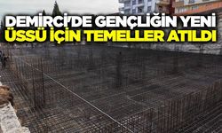 Demirci'ye dev Gençlik Merkezi yatırımı
