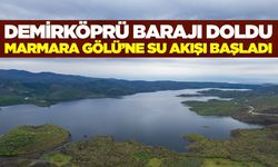 Demirköprü Barajı’ndan Marmara Gölü’ne su takviyesi başladı