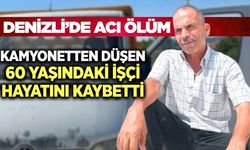 Denizli’de kamyonetten düşen işçi hayatını kaybetti