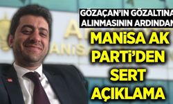 AK Parti Manisa İl Başkanlığı’ndan Gözaçan’ın gözaltına alınmasına ilişkin açıklama