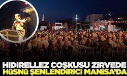 Manisa’da Hıdırellez Hüsnü Şenlendirici konseriyle şenlendi