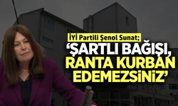 İYİ Partili Sunat’tan şartlı bağış iddiası!