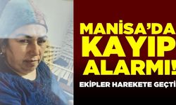 Manisa'da kayıp alarmı!