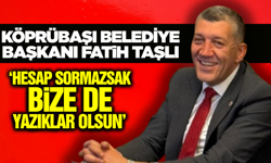 Köprübaşı Belediye Başkanı Fatih Taşlı’dan Sert Açıklamalar