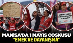 Manisa’da 1 Mayıs Coşkusu: Binlerce Kişi Meydanlara Yürüdü