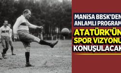 Manisa’da Atatürk’ün spor anlayışı akademik konferansta ele alınacak