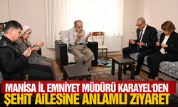 Manisa İl Emniyet Müdürü Karayel Göreve Şehit Ailesini Ziyaret Ederek Başladı