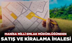 Manisa Milli Emlak Müdürlüğü’nden Satış ve Kiralama İhalesi