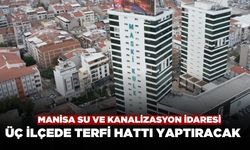 Manisa Su ve Kanalizasyon İdaresi 3 İlçede Terfi Hattı Yaptıracak