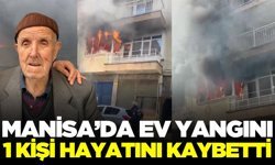 Turgutlu’da ev yangını can aldı: 1 kişi hayatını kaybetti