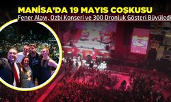19 Mayıs Manisa'nın dört bir yanında büyük coşkuyla kutlandı